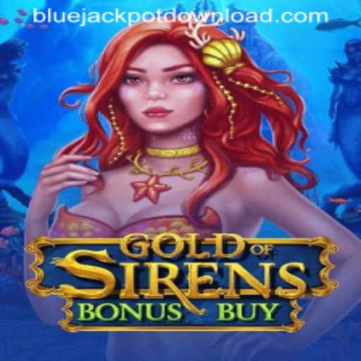 Exploring GoldofSirensBonusBuy: A Dive into the World of Bluejackpot
