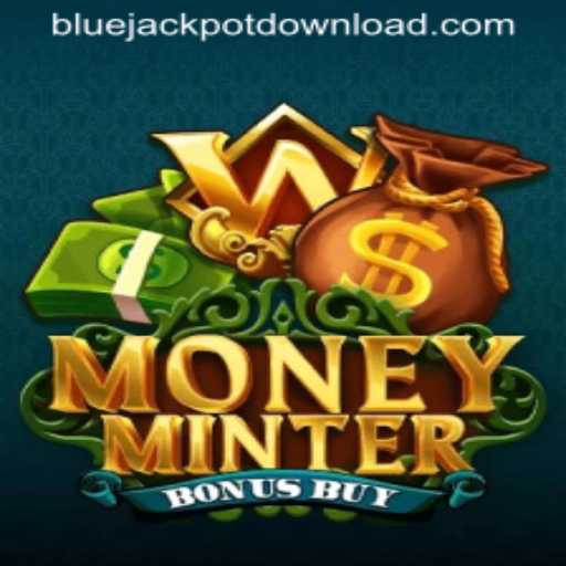 MoneyMinterBonusBuy: Unveiling the Game with a Bluejackpot